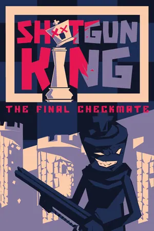 Shotgun King: The Final Checkmate