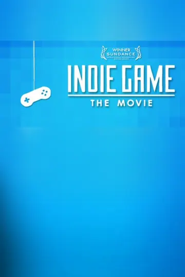 Indie Game: The Movie