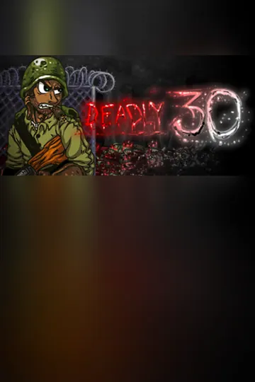 Deadly 30