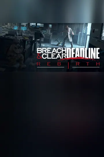 Breach & Clear: Deadline Rebirth (2016)