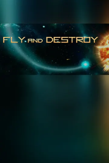 Fly and Destroy