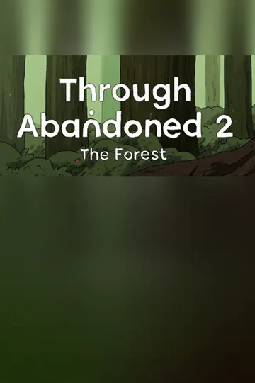Through Abandoned: The Forest