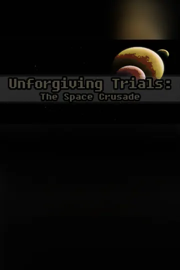 Unforgiving Trials: The Space Crusade