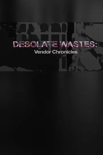 Desolate Wastes: Vendor Chronicles
